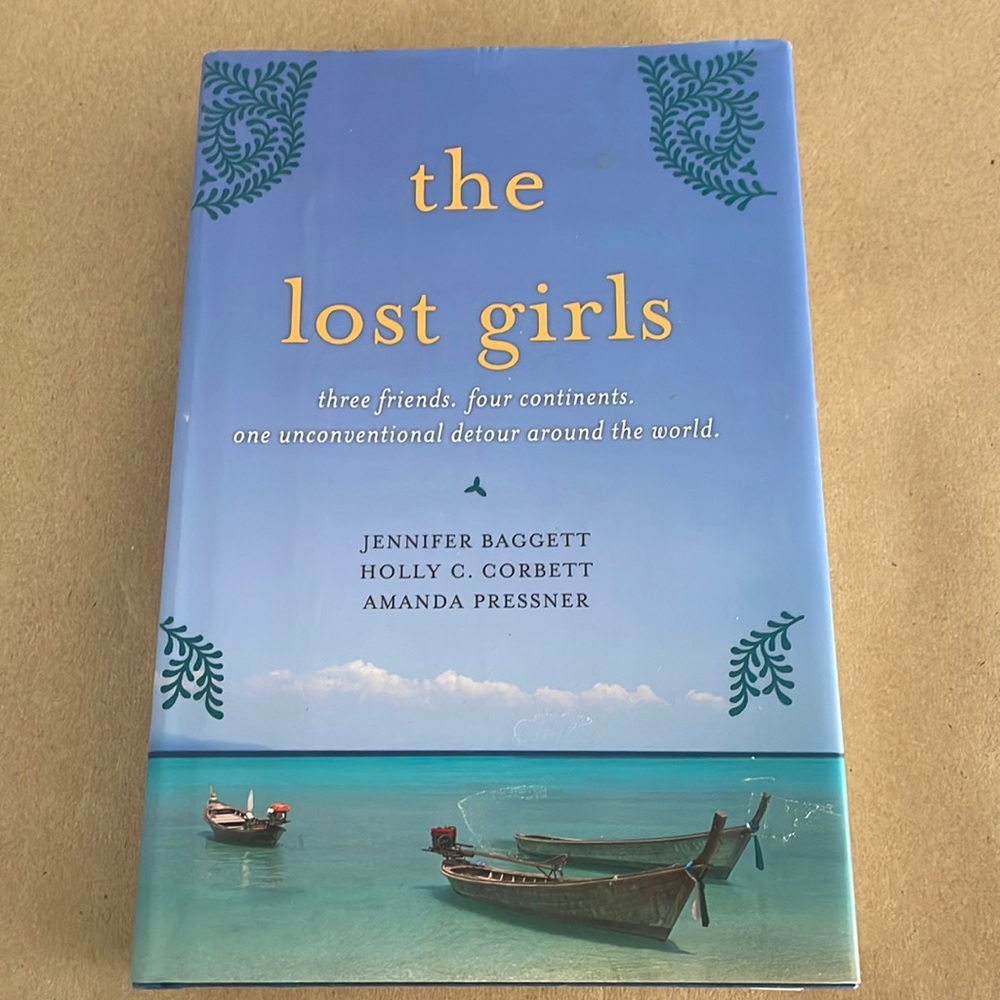 The Lost Girls 3 friends 4 continents 1 unconventional detour around the world.
